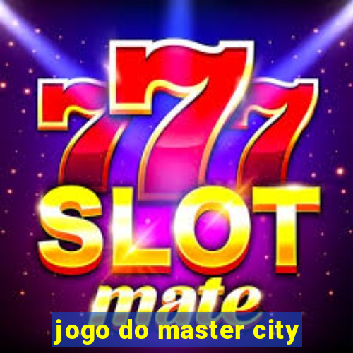 jogo do master city